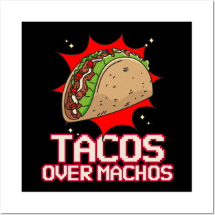 Tacos over machos – because life's too short for bland choices! Posters and Art